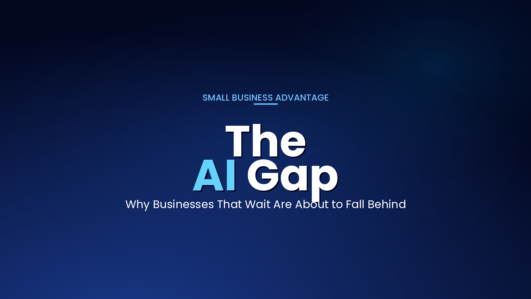 The AI Gap: Why Businesses That Wait Are About to Fall Behind